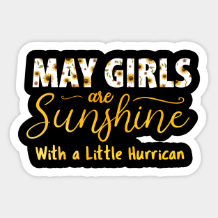 Sunflower May Girls Are Sunshine Mixed With A Little Hurricane Sticker